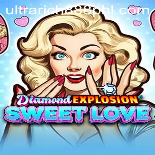 Exploring the Exciting World of DiamondExplosionSweetLove with UltraRich888