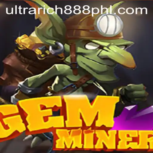 Exploring the Vibrant World of GemMiner and the Unique Concept of UltraRich888