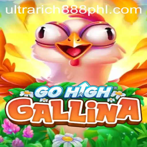 GoHighGallina: The Ultimate Gaming Experience with UltraRich888